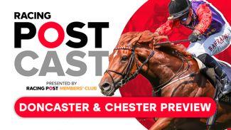 Racing Postcast: Doncaster St Leger festival and Chester preview and tipping show with Robbie Wilders