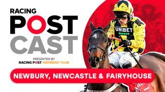 Racing Postcast: Newbury and Fairyhouse previews and tips with David Jennings and Jonny Pearson
