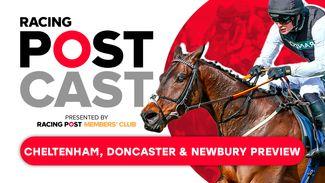 Racing Postcast: Cheltenham and Doncaster tipping show with David Jennings, Robbie Wilders and Jonathan Pearson