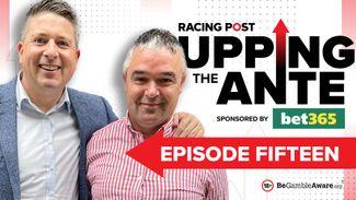 Watch: episode 15 of Upping The Ante featuring 14-1 and 16-1 Cheltenham tips