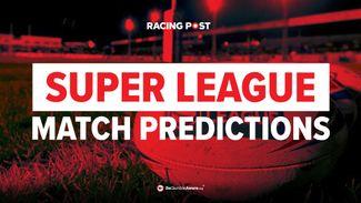 Saturday's predictions and Betfred Super League betting tips