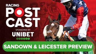 Racing Postcast: Sandown, Leicester and Haydock tipping show with Matt Gardner and Graeme Rodway