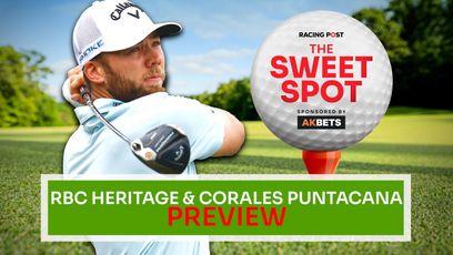 The Sweet Spot | RBC Heritage & Corales Puntacana Championship | Golf Betting Tips