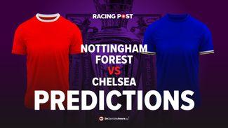 Nottingham Forest vs Chelsea prediction, betting tips and odds