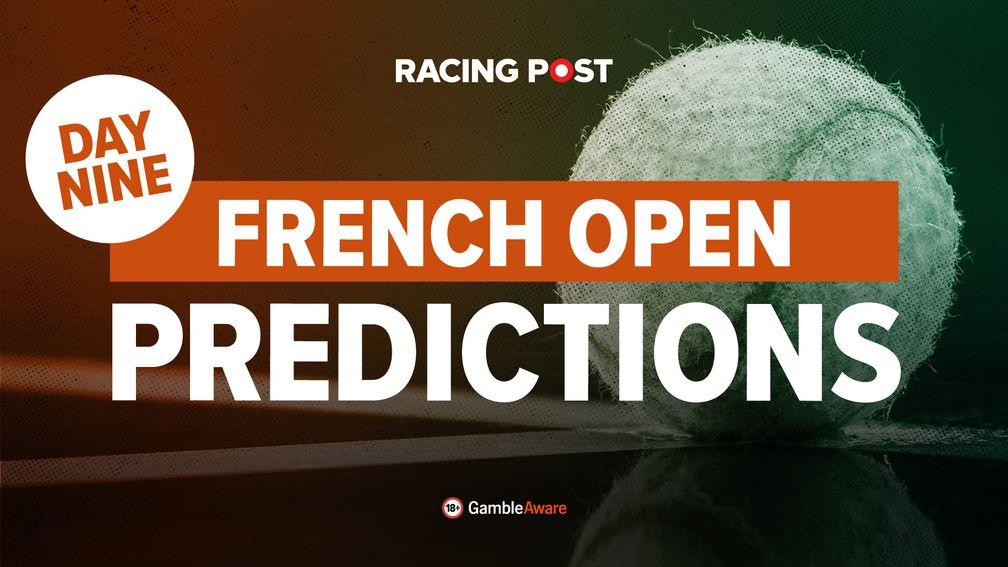 French Open day nine match predictions & tennis betting tips