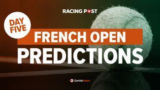 French Open day five match predictions & tennis betting tips