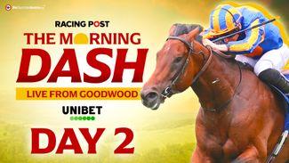 Watch: The Morning Dash | Goodwood day two preview show with Tom Segal, Paul Kealy and more
