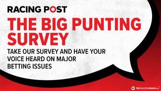 Last chance to have your say in our biggest ever poll of bettors' views