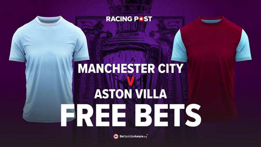 man city vs aston villa free bets