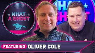 Watch: 'We wouldn't swap the horse for any other' | Oliver Cole joins What A Shout