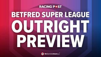 2024 Betfred Super League outright betting tips and Grand Final winner predictions: plus get £40 in Betfred bonuses
