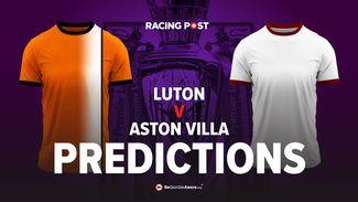 Luton v Aston Villa predictions, odds and betting tips