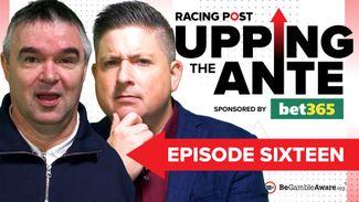Upping The Ante: watch episode 16 as the Cheltenham Festival edges closer