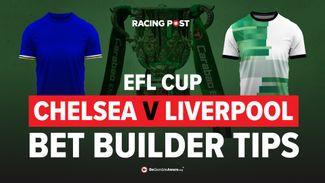 EFL Cup final: Chelsea v Liverpool bet builder tips and predictions
