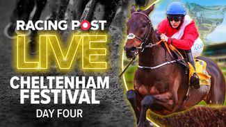Watch: follow all of the action on day four of the Cheltenham Festival with Racing Post Live