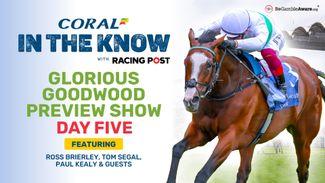 Watch: Glorious Goodwood day five preview and tipping show with Tom Segal and Paul Kealy