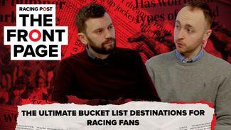The Front Page: the ultimate bucket list destinations for racing fans