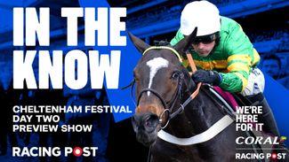 Watch: Cheltenham Festival day two preview show with Tom Segal and Paul Kealy