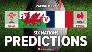 Wales v France Six Nations predictions and rugby betting tips