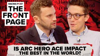 The Front Page: is Arc hero Ace Impact the best horse in the world?