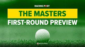Steve Palmer's Masters first-round preview and free golf betting tips