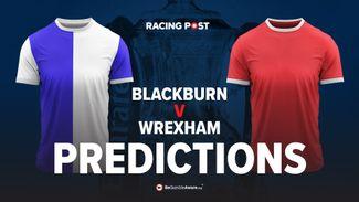 Blackburn v Wrexham predictions, odds and betting tips