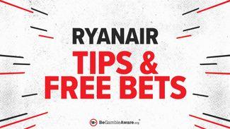 Ryanair Chase tips & £200+ in free bets & betting offers