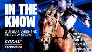 Watch: 2,000 and 1,000 Guineas preview show with top tipsters Tom Segal and Paul Kealy