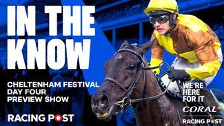 Watch: Cheltenham Festival day four preview show with Tom Segal and Paul Kealy
