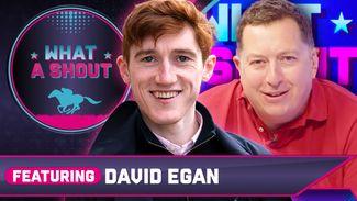 Watch: 'He'd be the one that would get me excited' | David Egan joins What A Shout