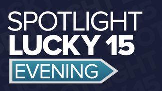 Spotlight Lucky 15 tips: four horses to back on Saturday evening