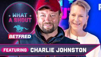 Watch: | top trainer Charlie Johnston joins What A Shout to preview Glorious Goodwood