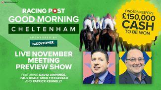 Watch: Good Morning Cheltenham with David Jennings, Paul Kealy and Mick Fitzgerald
