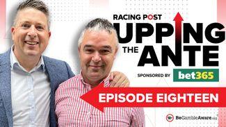 Watch: episode 18 of Upping The Ante featuring 10-1 and 14-1 Cheltenham tips