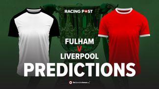 Fulham v Liverpool predictions, odds and betting tips: Cottagers can make it a close encounter